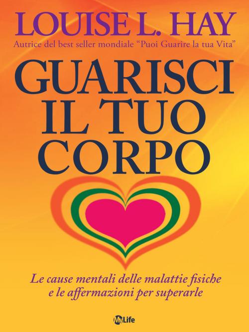 Cover of the book Guarisci il tuo corpo by Louise L. Hay, mylife