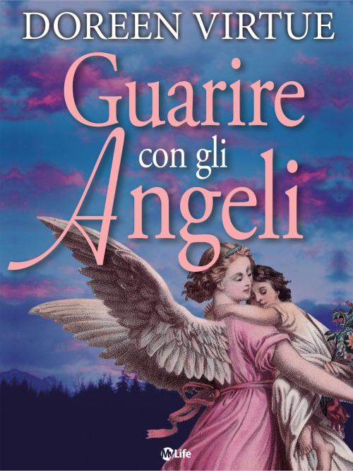Cover of the book Guarire con gli Angeli by Doreen Virtue, mylife