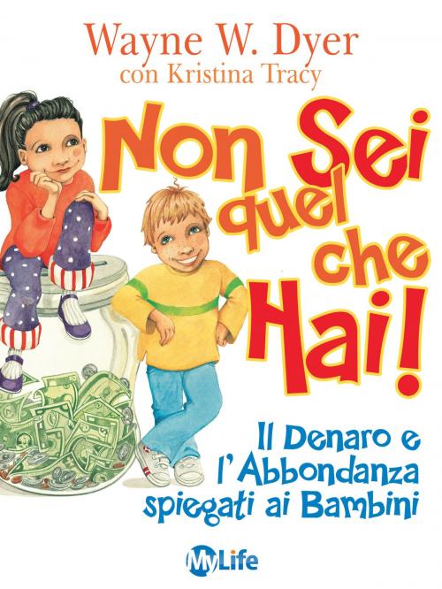 Cover of the book Non sei quel che hai by Wayne Dyer, mylife