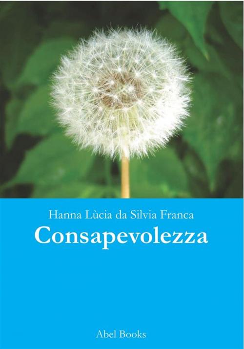 Cover of the book Consapevolezza by Hannah Lùcia da Silva Franca, Abel Books