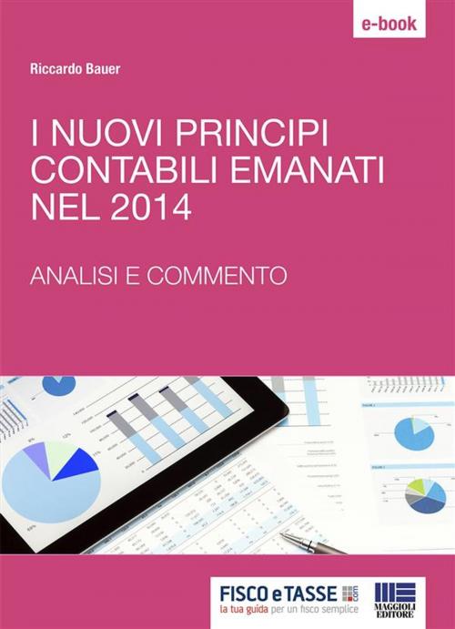 Cover of the book I nuovi principi contabili emanati nel 2014 by Riccardo Bauer, Fisco e Tasse