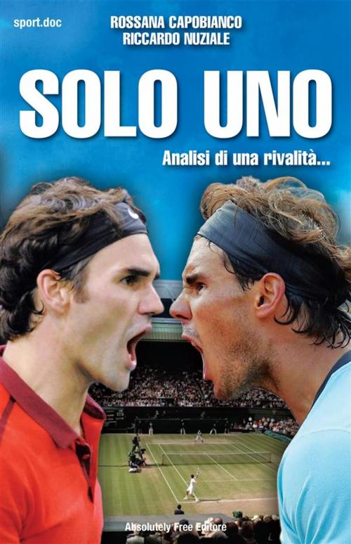 Cover of the book Solo Uno by Rossana Capobianco, Riccardo Nuziale, Absolutely Free