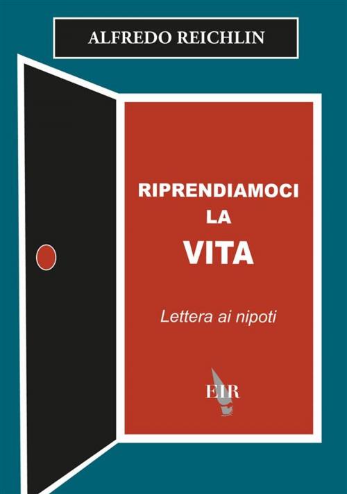 Cover of the book Riprendiamoci la vita by Alfredo Reichlin, EIR