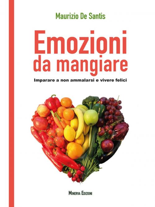 Cover of the book Emozioni da mangiare by Maurizio De Santis, Minerva Edizioni