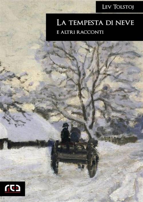 Cover of the book La tempesta di neve e altri racconti by Lev Tolstoj, REA Multimedia