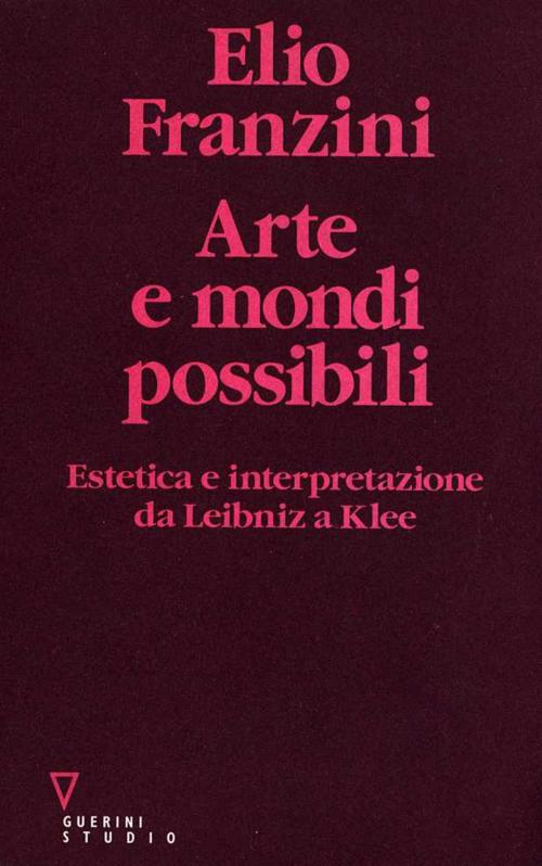 Cover of the book Arte e mondi possibili by Elio Franzini, Guerini e Associati