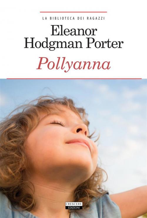 Cover of the book Pollyanna by Eleanor H. Porter, Crescere