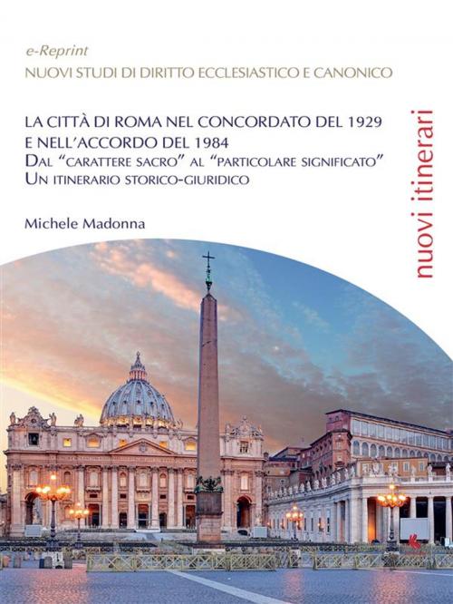 Cover of the book La città di Roma nel Concordato del 1929 e nell'Accordo del 1984 by Michele Madonna, Youcanprint