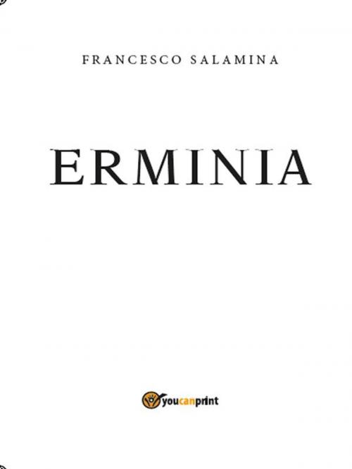 Cover of the book Erminia by FRANCESCO SALAMINA, Youcanprint Self-Publishing