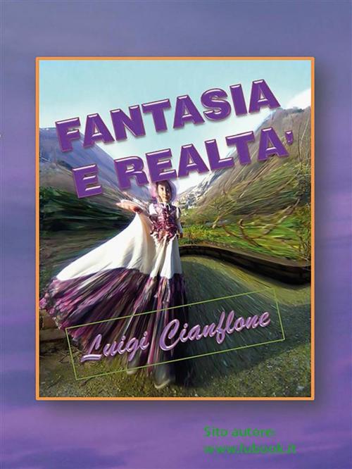 Cover of the book Fantasia e realtà by Luigi Cianflone, Youcanprint Self-Publishing