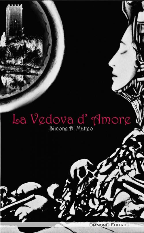 Cover of the book La Vedova d’amore by Simone Di Matteo, DIAMOND EDITRICE