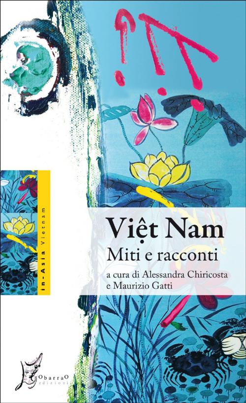 Cover of the book Viet Nam. Miti e racconti by Alessandro Chiricosta, O barra O