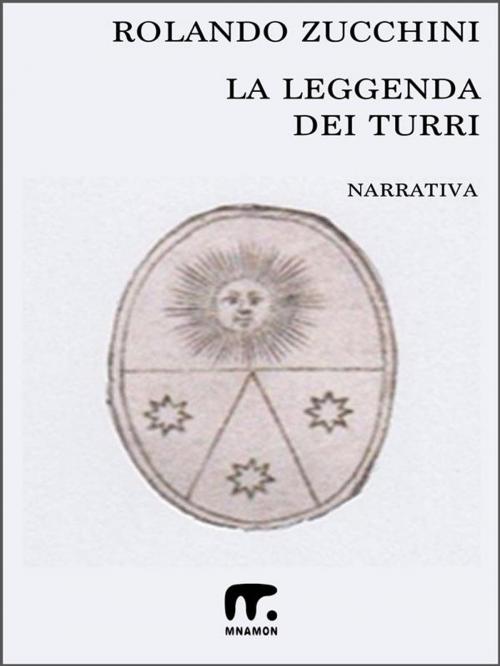 Cover of the book La leggenda dei Turri by Rolando Zucchini, Mnamon