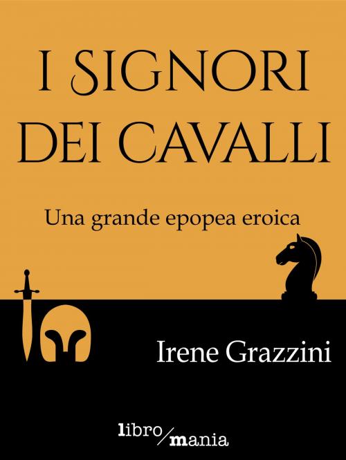 Cover of the book I signori dei cavalli by Irene Grazzini, Libromania