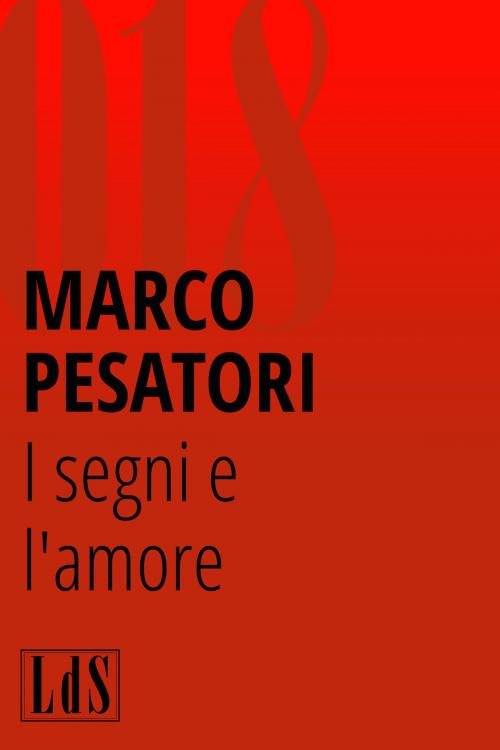 Cover of the book I segni e l'amore by Marco Pesatori, Libreria degli scrittori
