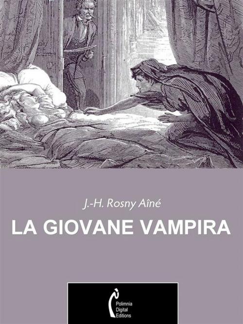 Cover of the book La giovane vampira by J.-H. Rosny Aîné, Polimnia Digital Editions