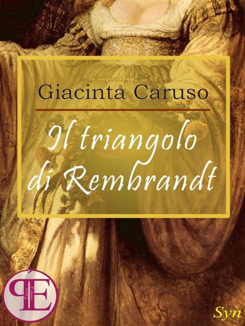 Cover of the book Il triangolo di Rembrandt by Giacinta Caruso, Panesi Edizioni