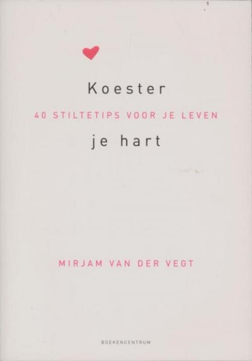 Cover of the book Koester je hart by Mirjam van der Vegt, VBK Media