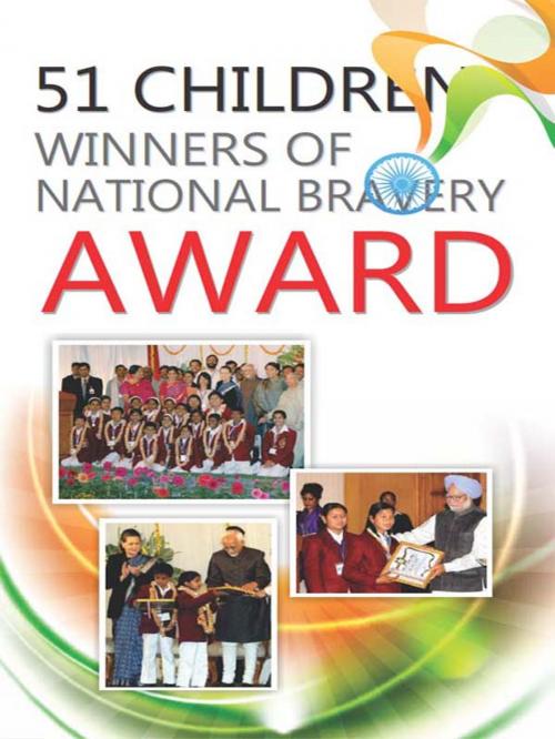 Cover of the book 51 Children Winners of National Bravery Award by Renu Saran, Diamond Pocket Books (P) Ltd.