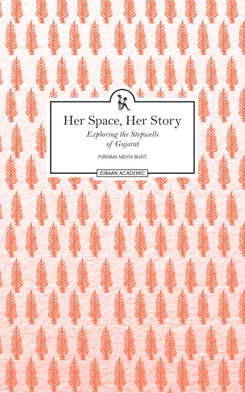 Cover of the book Her Space, Her Story by Purnima Mehta Bhatt, Zubaan
