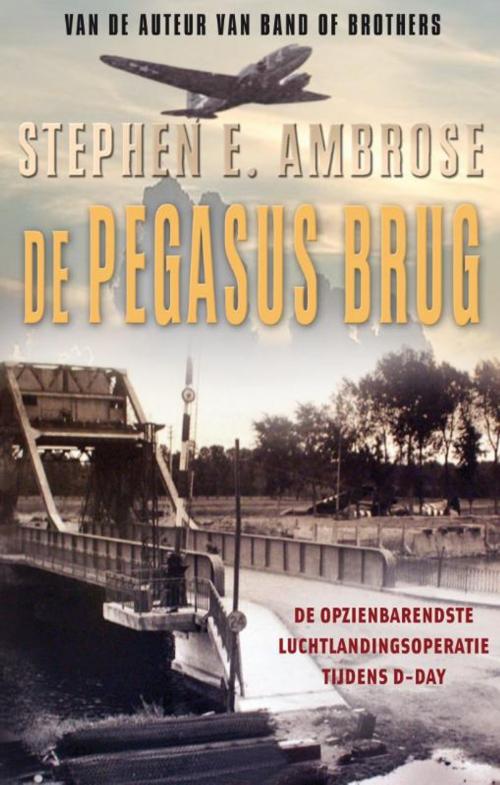 Cover of the book De Pegasusbrug by Stephen E. Ambrose, Meulenhoff Boekerij B.V.
