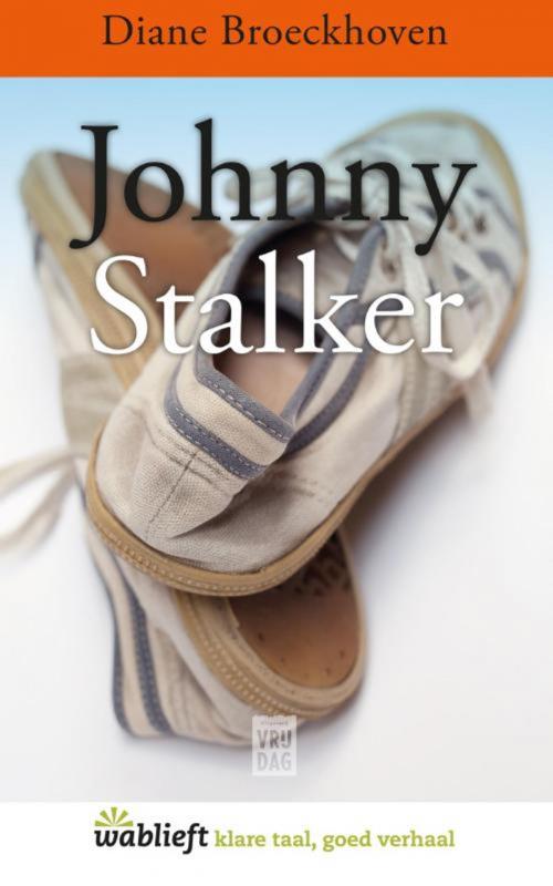 Cover of the book Johnny Stalker by Diane Broeckhoven, Vrijdag, Uitgeverij