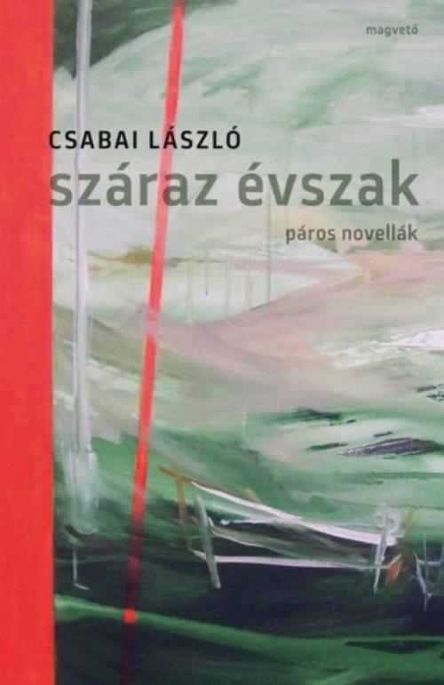 Cover of the book Száraz évszak by Csabai László, Magvető Kiadó