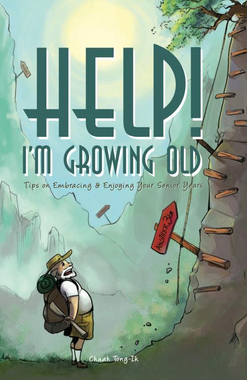 Cover of the book Help! I'm Growing Old by Chuah Tong-Ik, Graceworks