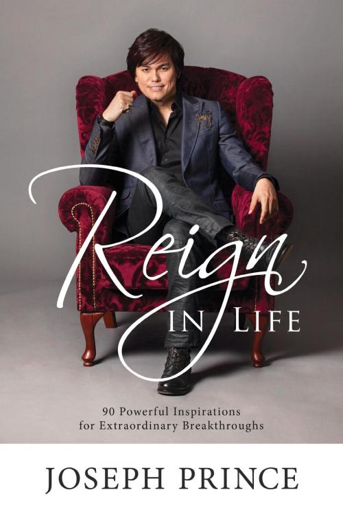 Cover of the book Reign In Life by Joseph Prince, 22 Media Pte Ltd
