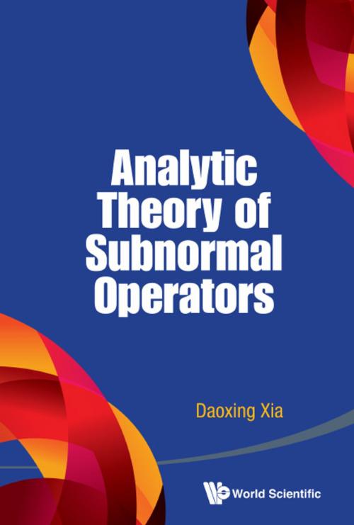 Cover of the book Analytic Theory of Subnormal Operators by Daoxing Xia, World Scientific Publishing Company