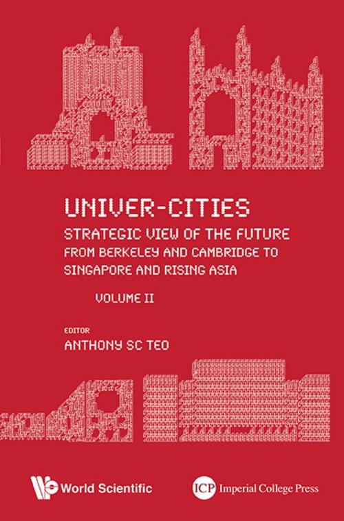 Cover of the book Univer-Cities: Strategic View of the Future by Anthony SC Teo, World Scientific Publishing Company