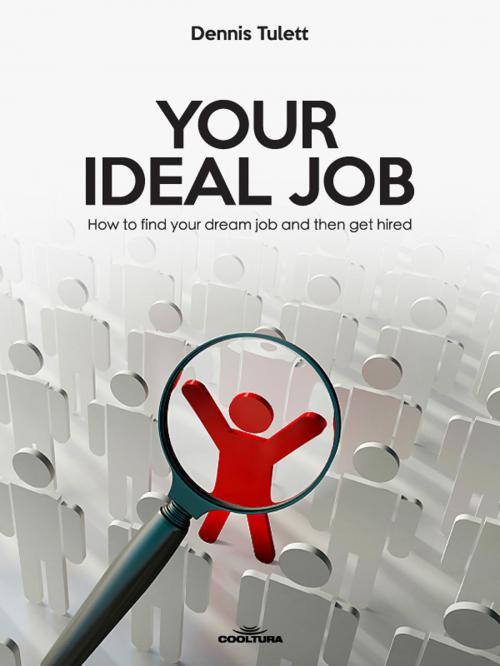Cover of the book Your Ideal Job by Dennis Tulett, Cooltura