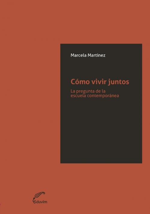 Cover of the book Cómo vivir juntos by Fernando Peirone, Marcela Martínez, Editorial Universitaria Villa María
