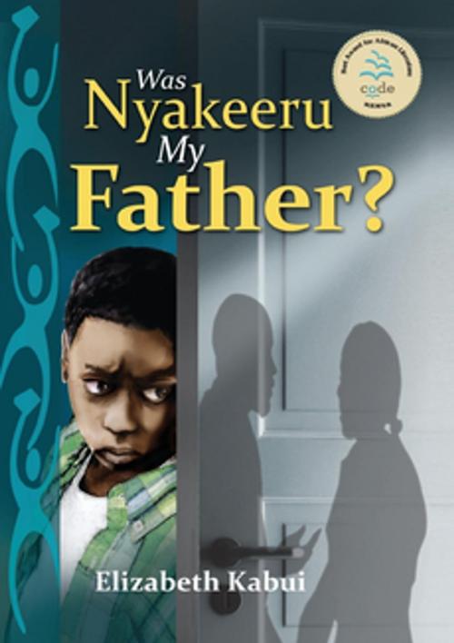 Cover of the book Was Nyakeera my Father by Elizabeth Kabui, Longhorn Publishers