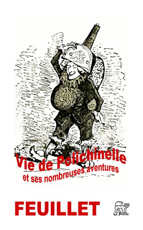 Cover of the book Vie de Polichinelle et ses nombreuses aventures by Octave Feuillet, La Piterne