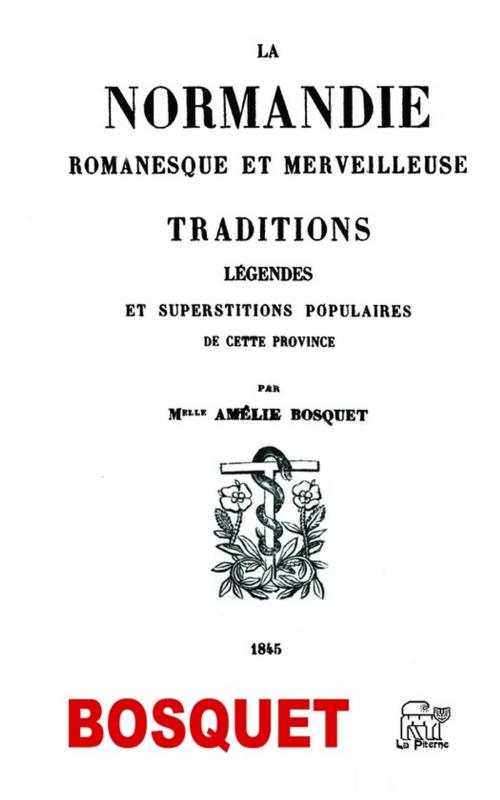Cover of the book La Normandie romanesque et merveilleuse by Amélie Bosquet, La Piterne