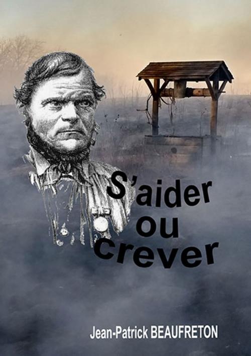 Cover of the book S'aider ou crever by Jean-Patrick Beaufreton, La Piterne