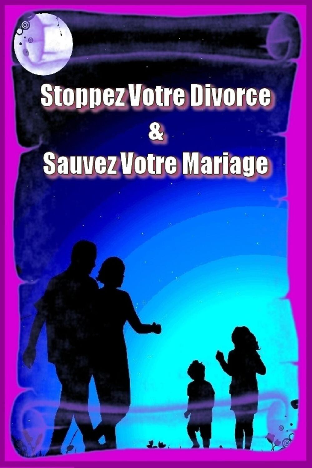 Big bigCover of Stoppez Votre Divorce et Sauvez Votre Mariage