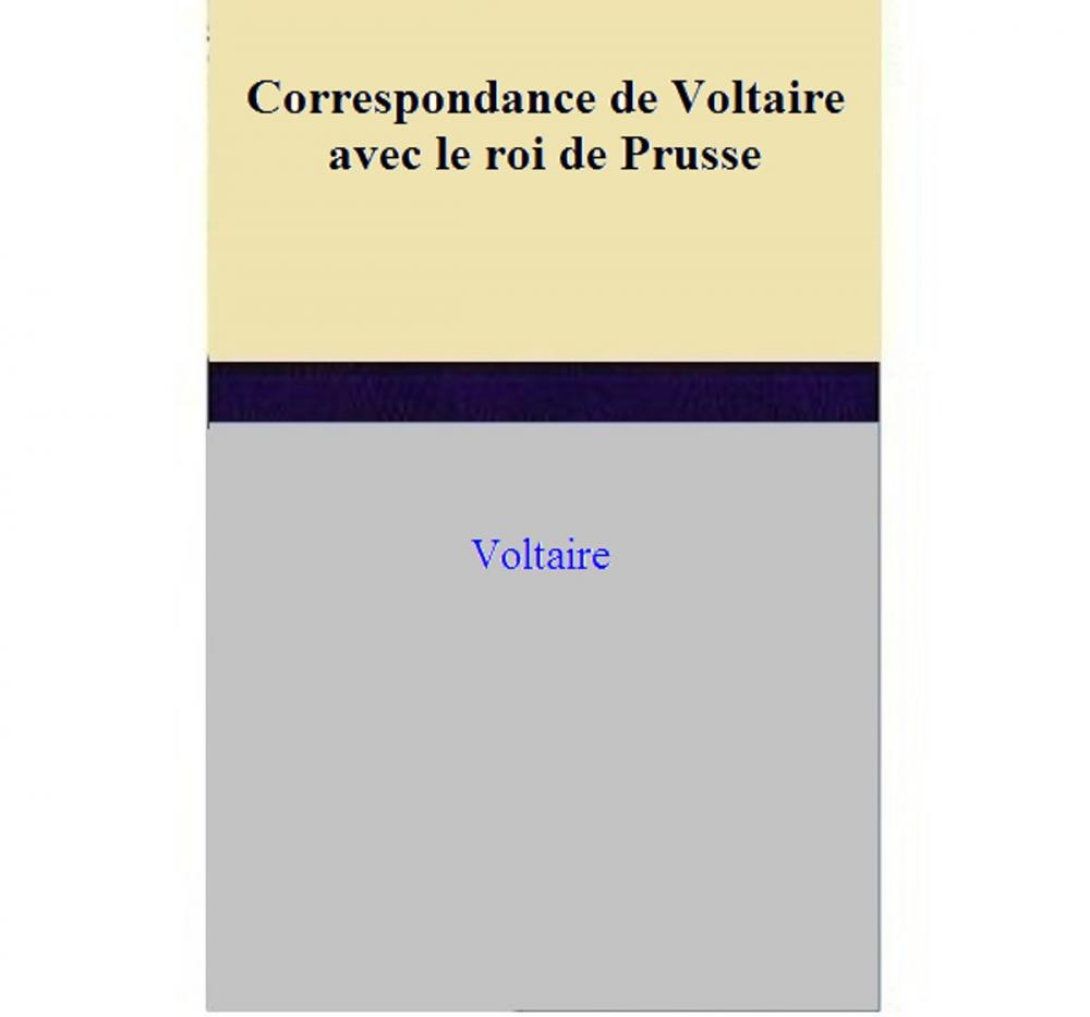 Big bigCover of Correspondance de Voltaire avec le roi de Prusse