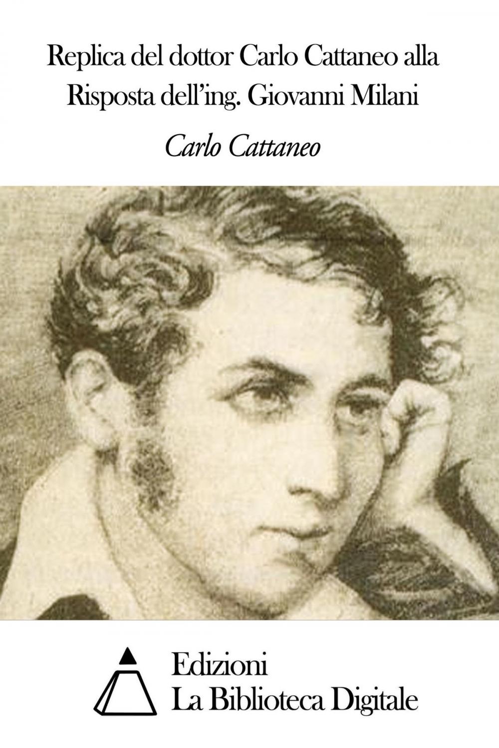 Big bigCover of Replica del dottor Carlo Cattaneo alla Risposta dell'ing. Giovanni Milani