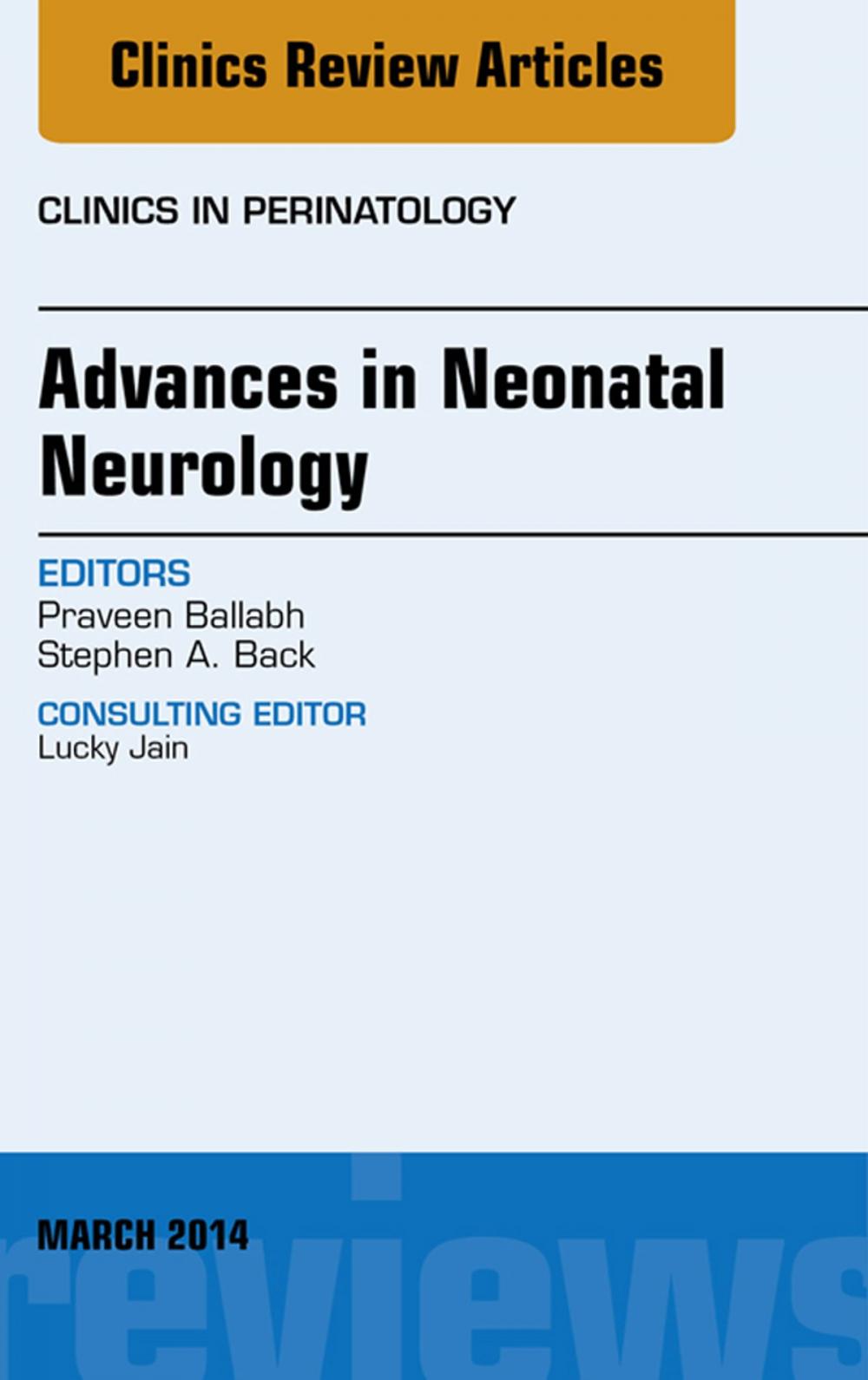 Big bigCover of Advances in Neonatal Neurology, An Issue of Clinics in Perinatology, E-Book