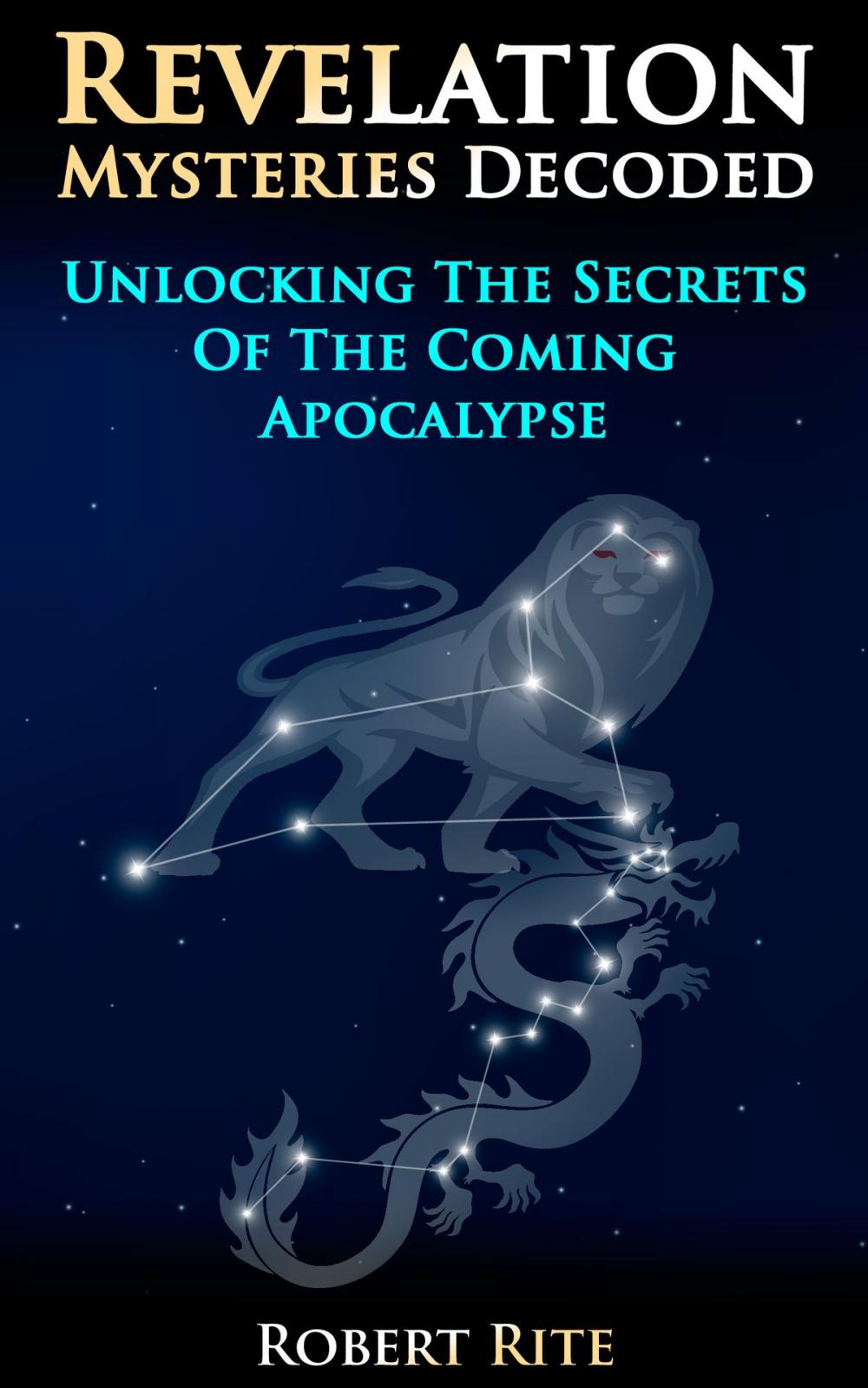 Big bigCover of Revelation Mysteries Decoded: Unlocking the Secrets of the Coming Apocalypse