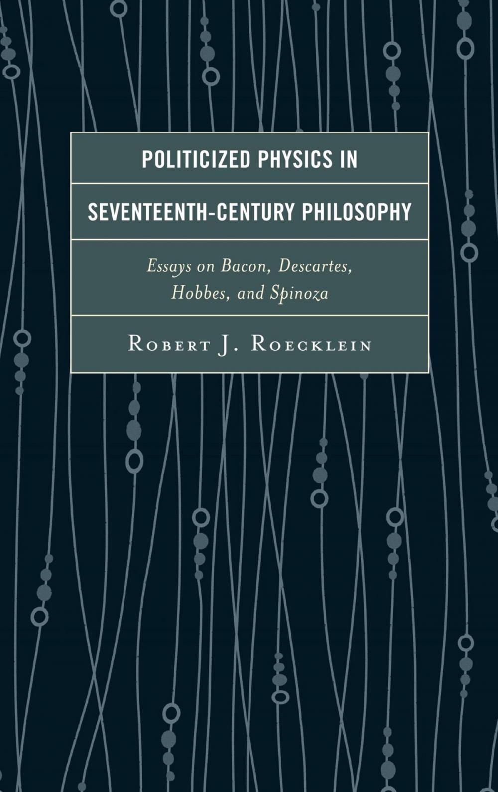 Big bigCover of Politicized Physics in Seventeenth-Century Philosophy