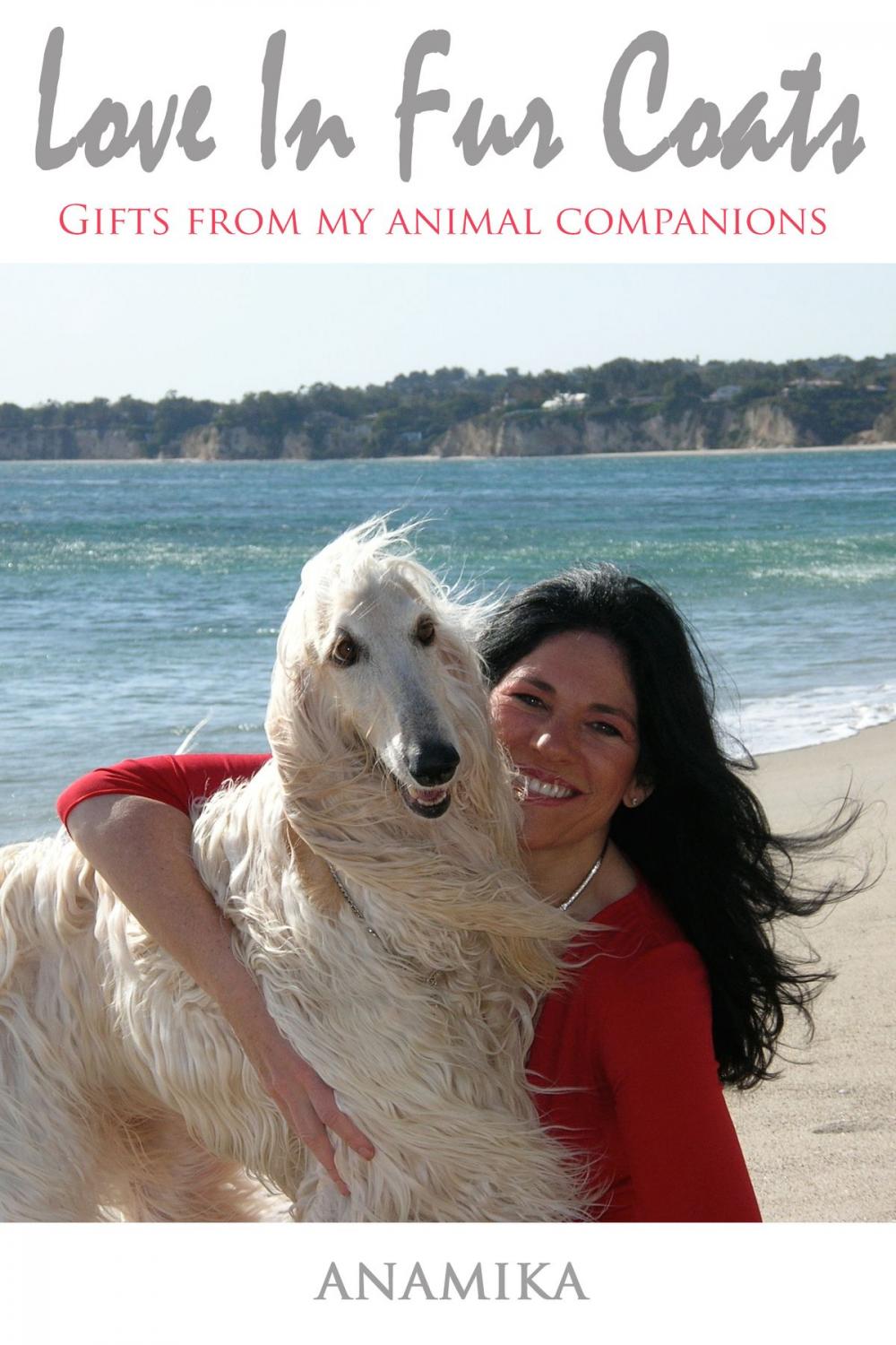 Big bigCover of Love in Fur Coats: Gifts from my Animal Companions