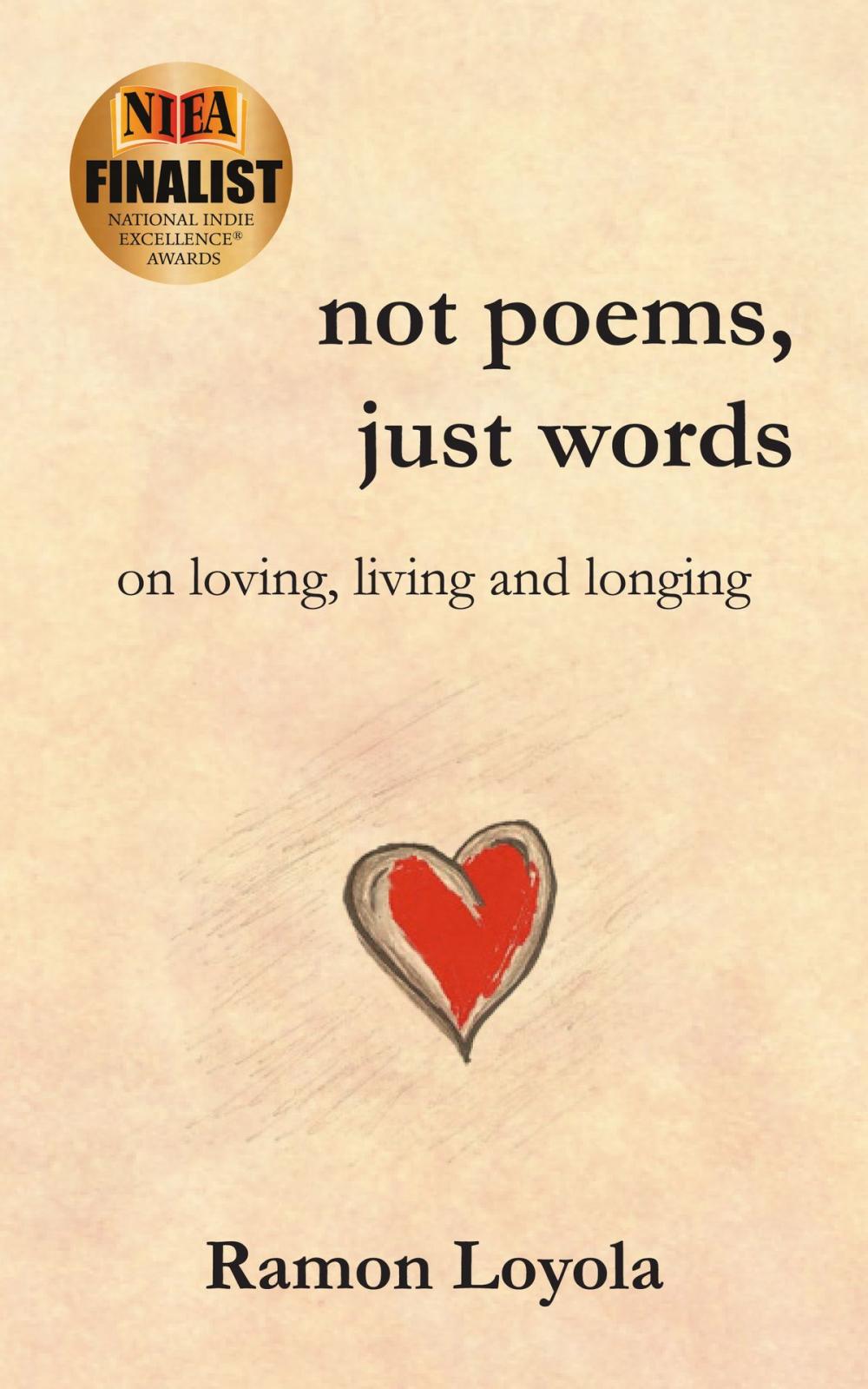 Big bigCover of Not Poems, Just Words: On Loving, Living and Longing