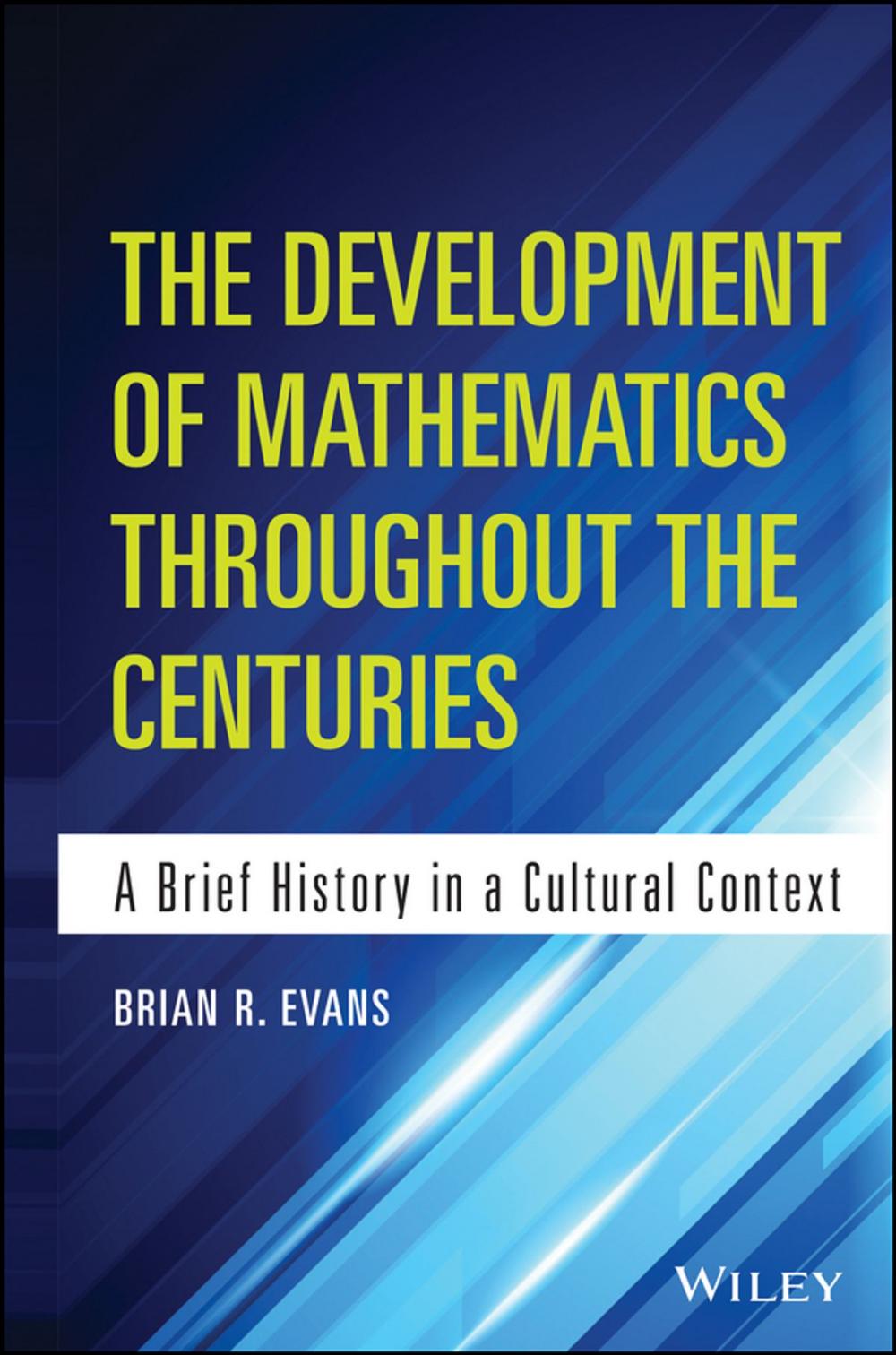 Big bigCover of The Development of Mathematics Throughout the Centuries