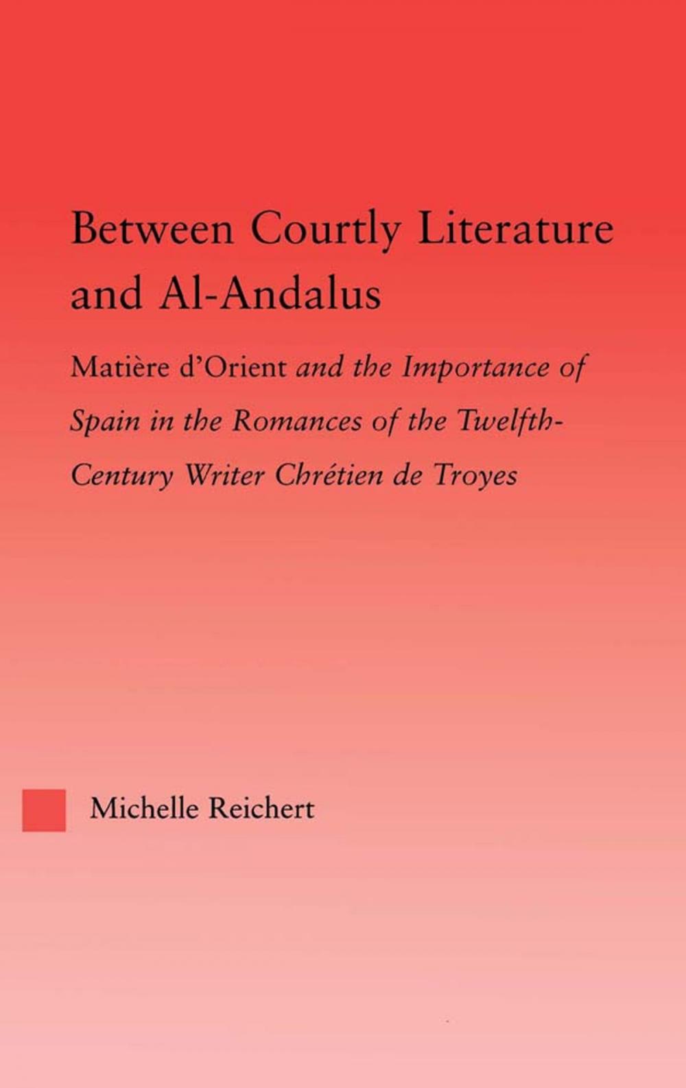 Big bigCover of Between Courtly Literature and Al-Andaluz