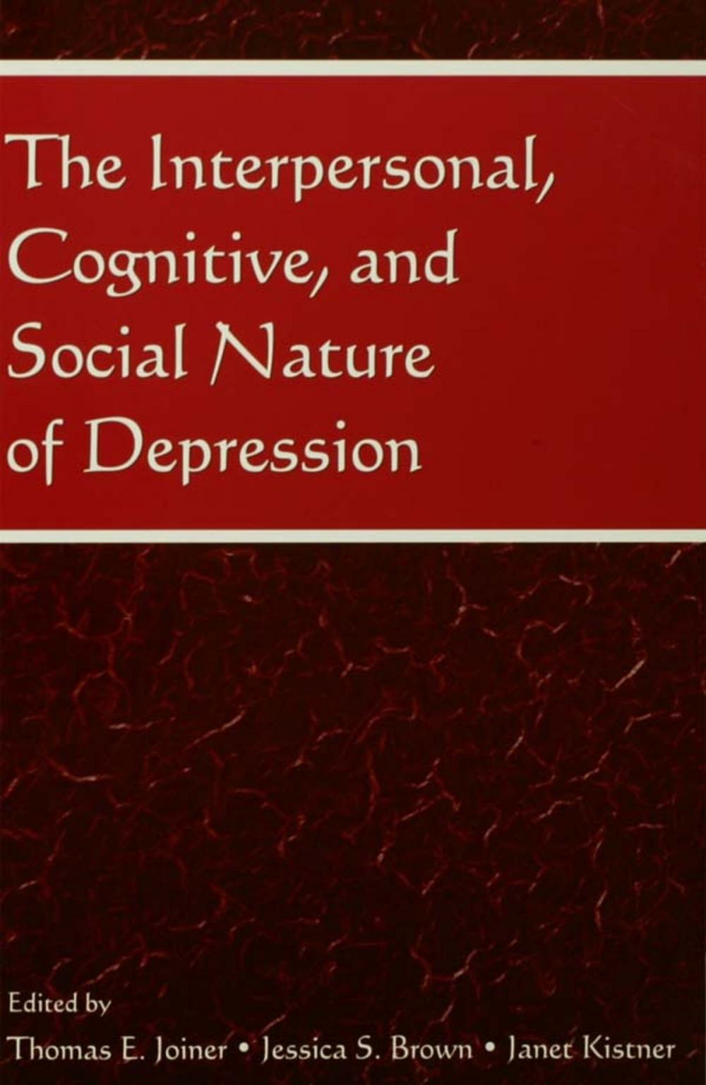 Big bigCover of The Interpersonal, Cognitive, and Social Nature of Depression