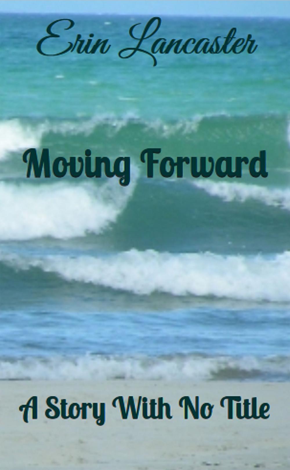 Big bigCover of Moving Forward (A Story With No Title series book two)