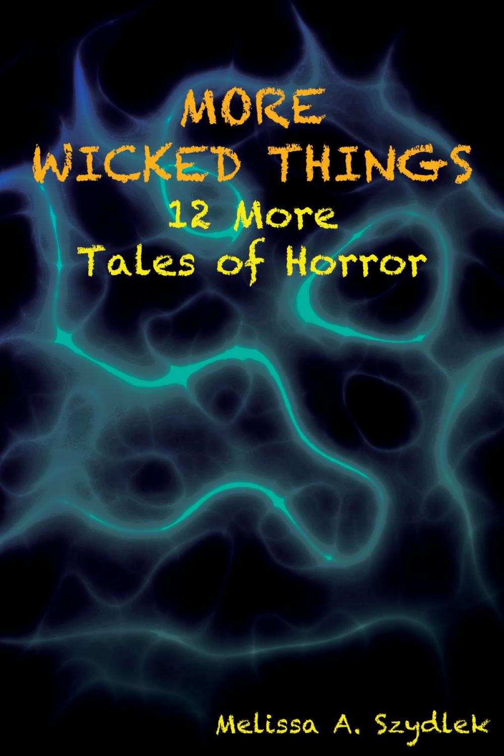Big bigCover of More Wicked Things: 12 More Tales of Horror